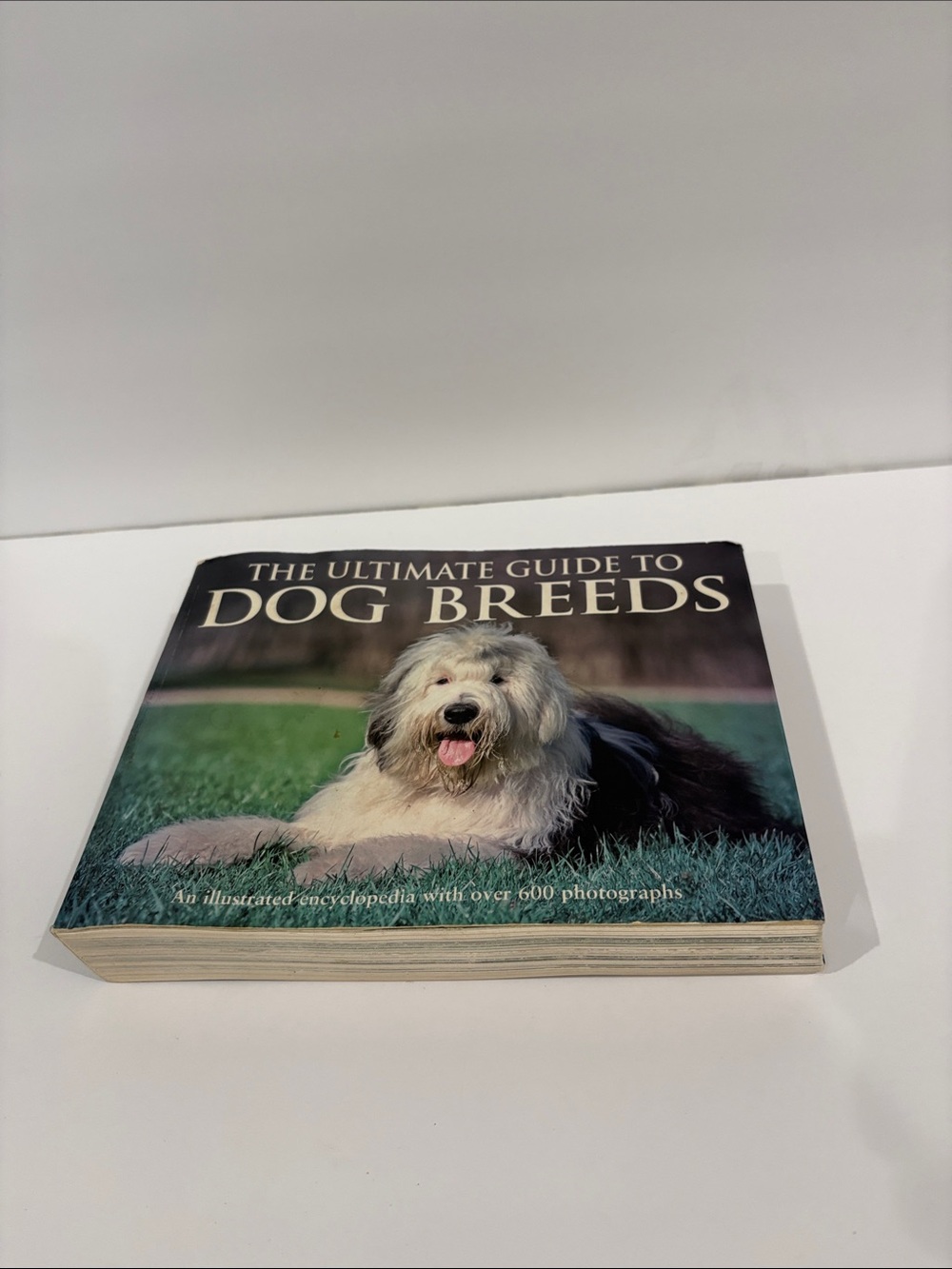 The Ultimate Guide To Dog Breeds: An Illustrated Encyclopedia with Over 600 Phot